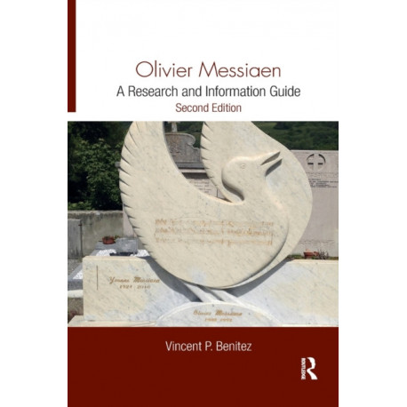 Olivier Messiaen: A Research and Information Guide