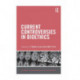 Current Controversies in Bioethics