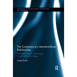 The Contemporary Literature-Music Relationship: Intermedia, Voice, Technology, Cross-Cultural Exchange