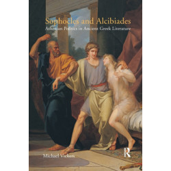 Sophocles and Alcibiades: Athenian Politics in Ancient Greek Literature