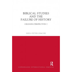 Biblical Studies and the Failure of History: Changing Perspectives 3