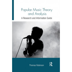 Popular Music Theory and Analysis: A Research and Information Guide