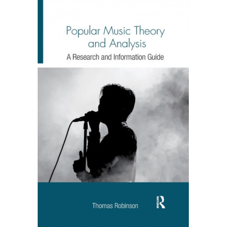 Popular Music Theory and Analysis: A Research and Information Guide