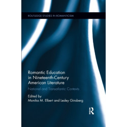Romantic Education in Nineteenth-Century American Literature: National and Transatlantic Contexts