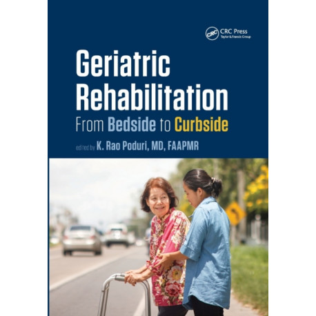 Geriatric Rehabilitation: From Bedside to Curbside