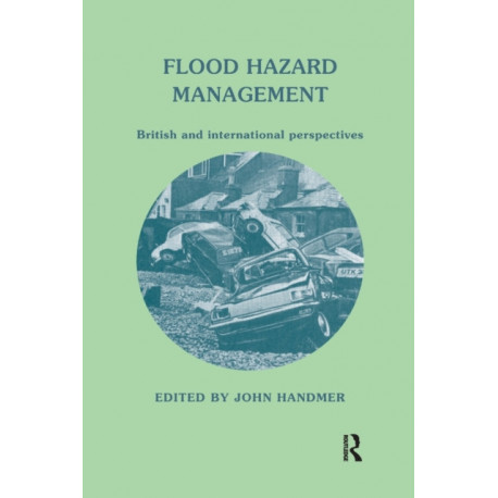 Flood Hazard Management: British and International Perspectives