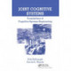 Joint Cognitive Systems: Foundations of Cognitive Systems Engineering