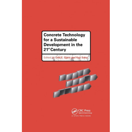 Concrete Technology for a Sustainable Development in the 21st Century