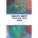 Mobilities, Mobility Justice and Social Justice