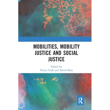 Mobilities, Mobility Justice and Social Justice