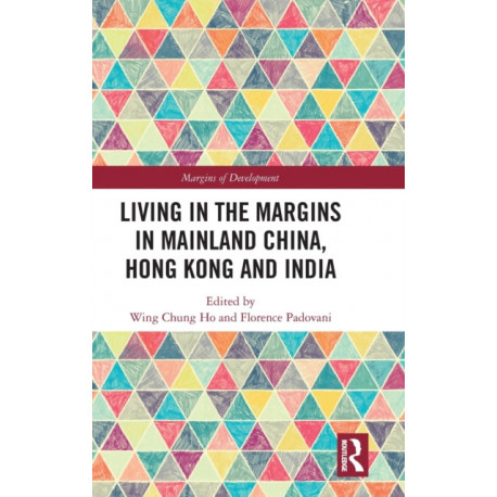 Living in the Margins in Mainland China, Hong Kong and India