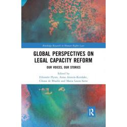 Global Perspectives on Legal Capacity Reform: Our Voices, Our Stories