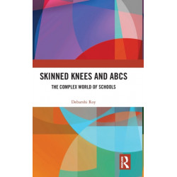 Skinned Knees and ABCs: The Complex World of Schools