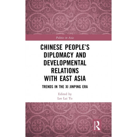 Chinese People’s Diplomacy and Developmental Relations with East Asia: Trends in the Xi Jinping Era