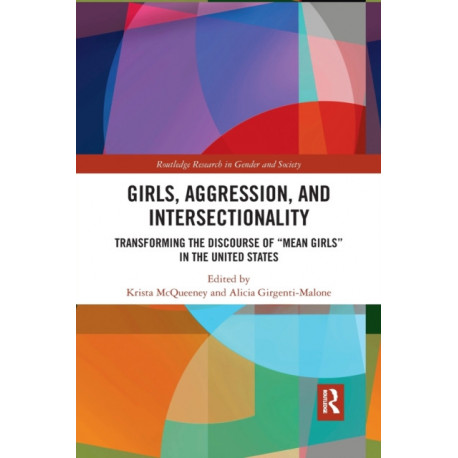Girls, Aggression, and Intersectionality: Transforming the Discourse of "Mean Girls" in the United States