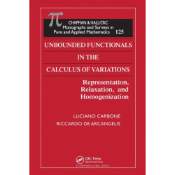 Unbounded Functionals in the Calculus of Variations: Representation, Relaxation, and Homogenization