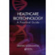 Healthcare Biotechnology: A Practical Guide