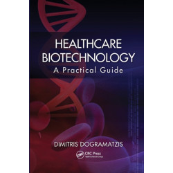 Healthcare Biotechnology: A Practical Guide