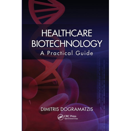Healthcare Biotechnology: A Practical Guide