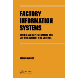 Factory Information Systems: Design and Implementation for Cim Management and Control