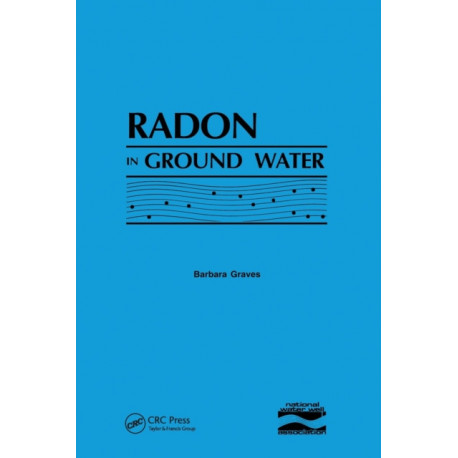 Radon in Ground Water: Hydrogeologic Impact and Application to Indoor Airborne Contamination
