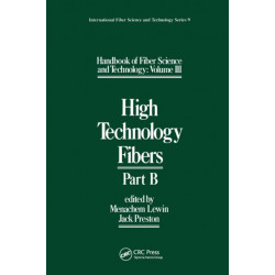 Handbook of Fiber Science and Technology Volume 3: High Technology Fibers: Part B