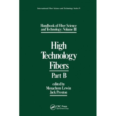 Handbook of Fiber Science and Technology Volume 3: High Technology Fibers: Part B