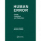 Human Error: Cause, Prediction, and Reduction