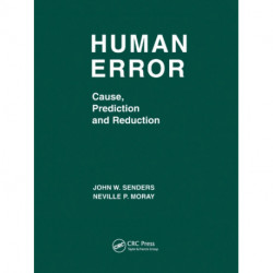 Human Error: Cause, Prediction, and Reduction