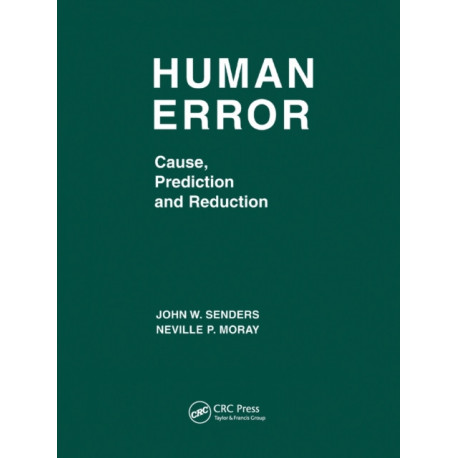 Human Error: Cause, Prediction, and Reduction