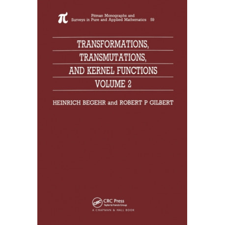 Transformations, Transmutations, and Kernel Functions, Volume II