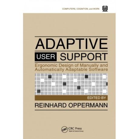 Adaptive User Support: Ergonomic Design of Manually and Automatically Adaptable Software