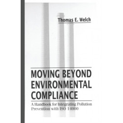 Moving Beyond Environmental Compliance: A Handbook for Integrating Pollution Prevention with ISO 14000