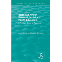 Balancing Acts in Personal, Social and Health Education: A Practical Guide for Teachers