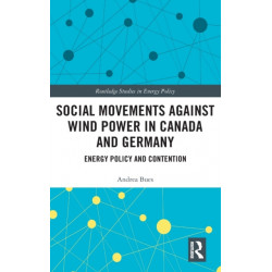 Social Movements against Wind Power in Canada and Germany: Energy Policy and Contention