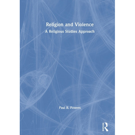 Religion and Violence: A Religious Studies Approach