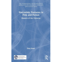 Narcissistic Fantasies in Film and Fiction: Masters of the Universe