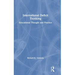 International Deficit Thinking: Educational Thought and Practice