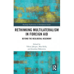 Rethinking Multilateralism in Foreign Aid: Beyond the Neoliberal Hegemony