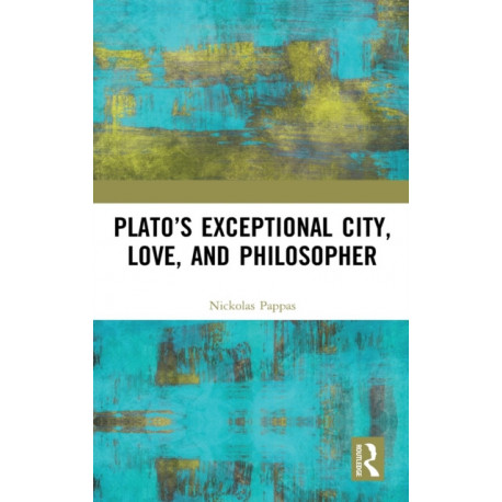 Plato’s Exceptional City, Love, and Philosopher