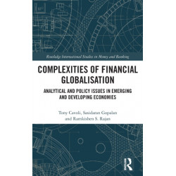 Complexities of Financial Globalisation: Analytical and Policy Issues in Emerging and Developing Economies