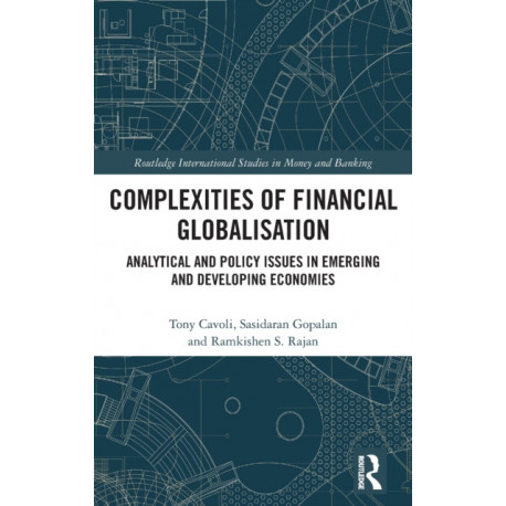 Complexities of Financial Globalisation: Analytical and Policy Issues in Emerging and Developing Economies
