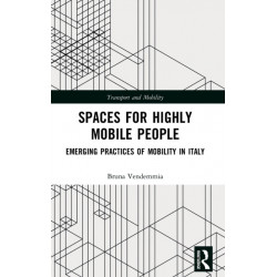 Spaces for Highly Mobile People: Emerging Practices of Mobility in Italy