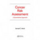 Cancer Risk Assessment: A Quantitative Approach