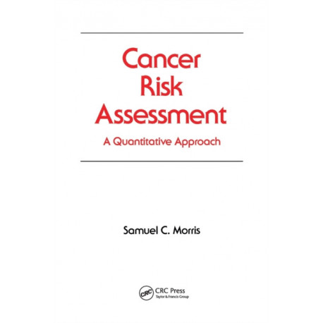 Cancer Risk Assessment: A Quantitative Approach