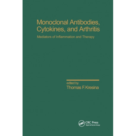 Monoclonal Antibodies: Cytokines and Arthritis, Mediators of Inflammation and Therapy