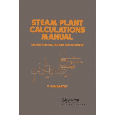 Steam Plant Calculations Manual, Revised and Expanded
