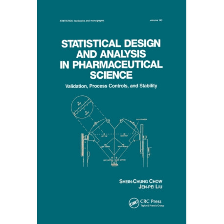 Statistical Design and Analysis in Pharmaceutical Science: Validation, Process Controls, and Stability