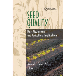 Seed Quality: Basic Mechanisms and Agricultural Implications