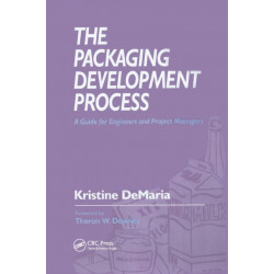 The Packaging Development Process: A Guide for Engineers and Project Managers